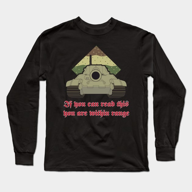 Jagdtiger says If you can read this you are within range Long Sleeve T-Shirt by FAawRay